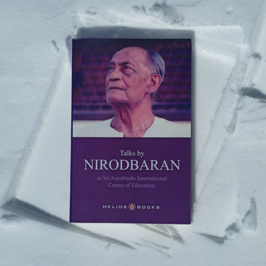 Talks by NIRODBARAN at Sri Aurobindo International Center of Education